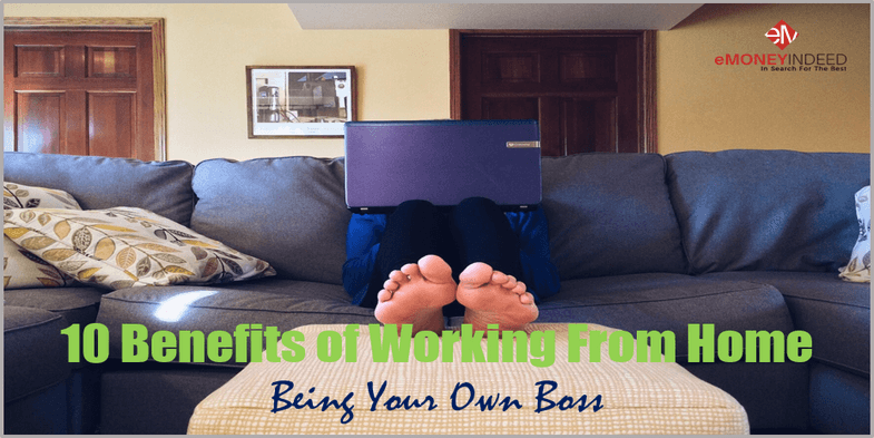 10 Benefits of Working From Home & Being Your Own Boss