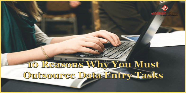 10 Reasons Why You Must Outsource Data Entry Tasks