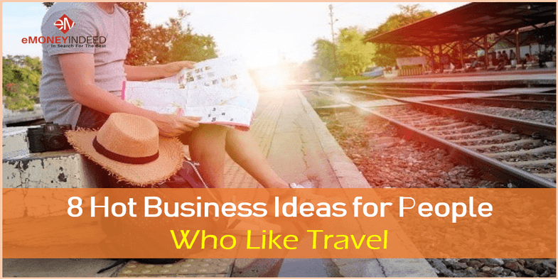 8 Hot Business Ideas for People Who Like Travel