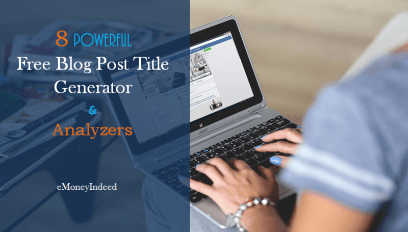 8 Powerful Free Blog Post Title Generator and Analyzers