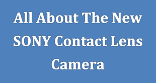 All about sony contact lens camera