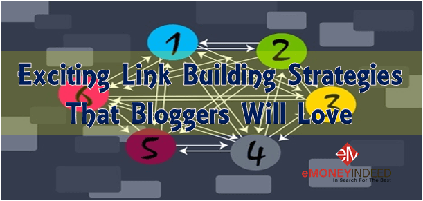 Exciting Link Building Strategies That Bloggers Will Love