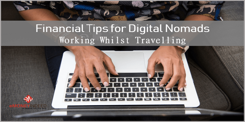 Financial Tips for Digital Nomads – Working Whilst Travelling