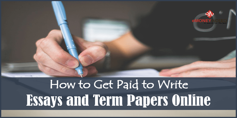 How to Get Paid to Write Essays and Term Papers Online