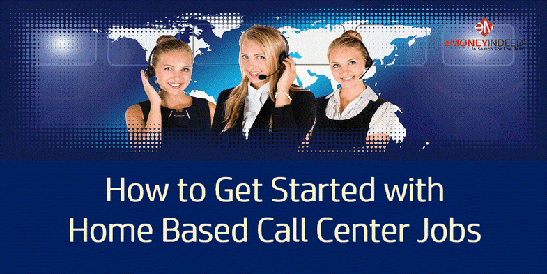 How to Get Started with Home Based Call Center Jobs