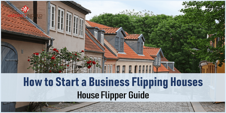 How to Start a Business Flipping Houses House Flipper Guide