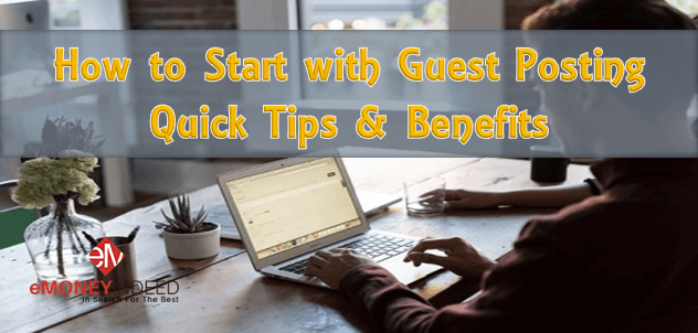 How to Start with Guest Posting Quick Tips & Benefits