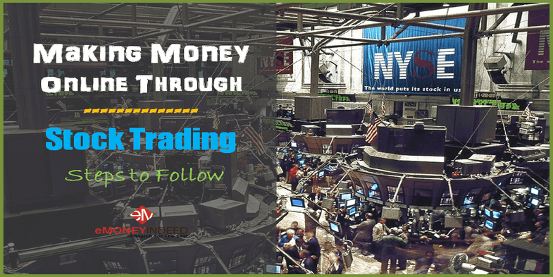 Making Money Online Through Stock Trading - Steps to Follow