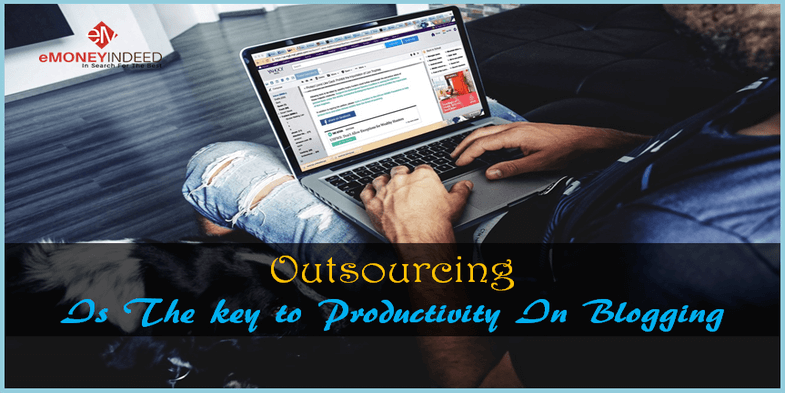 Outsourcing Is The key to Productivity In Blogging