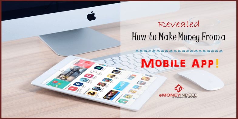 Revealed How To Make Money From A Mobile App