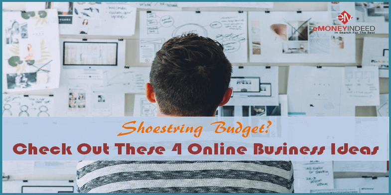 Shoestring Budget Check Out These 4 Online Business Ideas