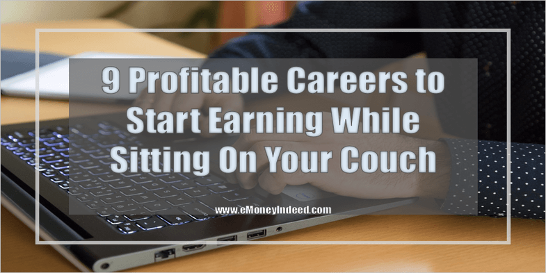 Start Earning While Sitting on Your Couch with these 9 Profitable Careers